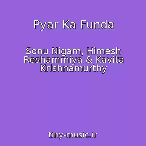 کاور آهنگ Pyar Ka Funda از Sonu Nigam, Himesh Reshammiya & Kavita Krishnamurthy