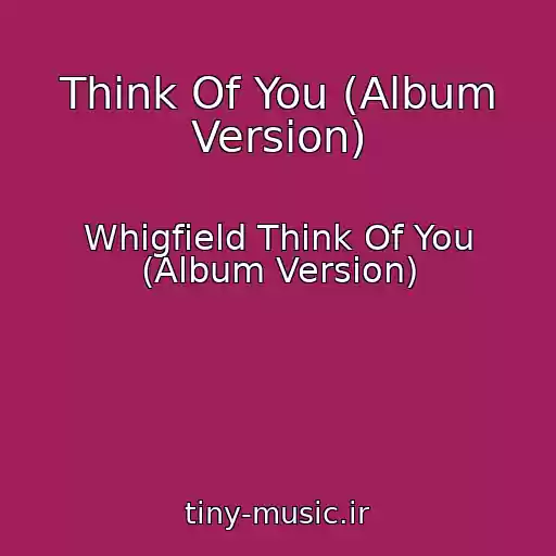 کاور آهنگ Think Of You (Album Version) از Whigfield Think Of You (Album Version)