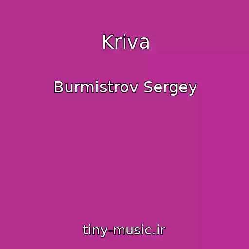 کاور آهنگ Kriva از Burmistrov Sergey