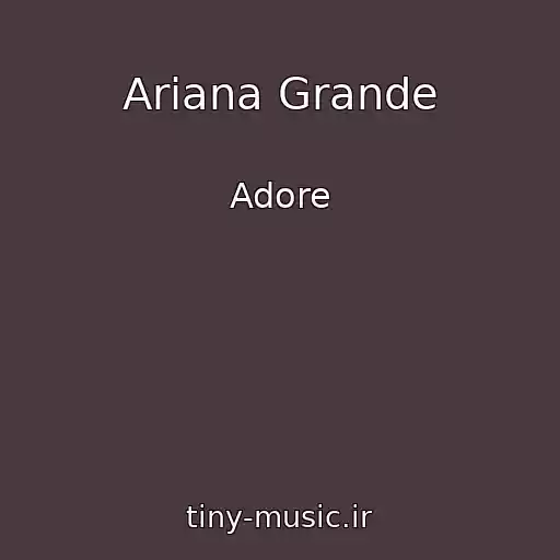 کاور آهنگ Ariana Grande از Adore