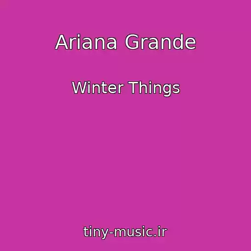 کاور آهنگ Ariana Grande از Winter Things