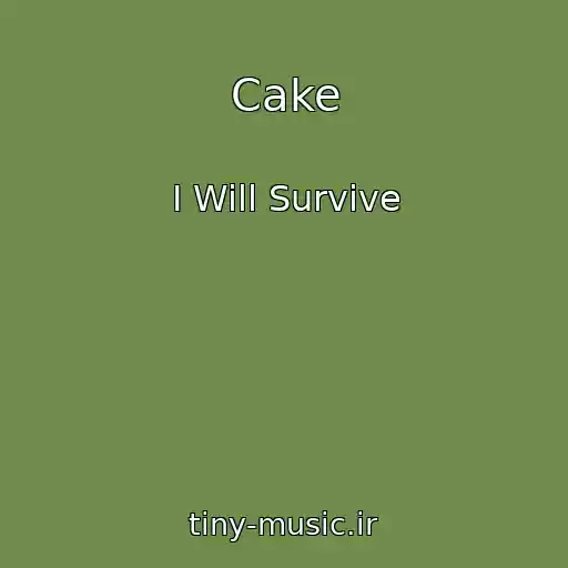 کاور آهنگ Cake از I Will Survive