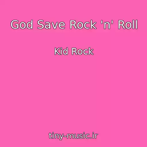 کاور آهنگ God Save Rock 'n' Roll از Kid Rock