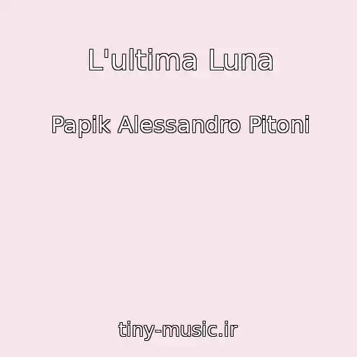 کاور آهنگ L'ultima Luna از Papik Alessandro Pitoni