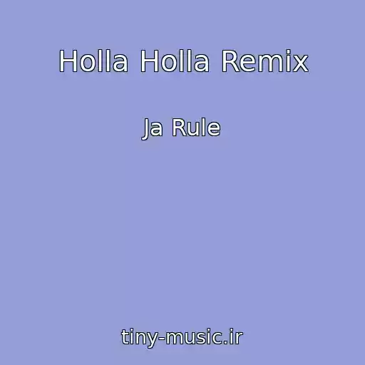 کاور آهنگ Holla Holla Remix از Ja Rule