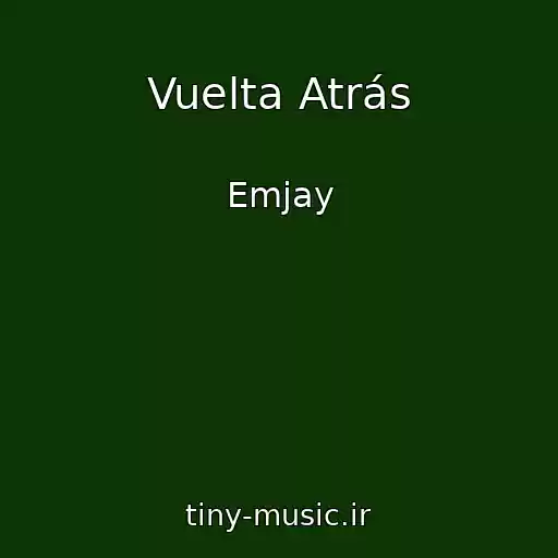 کاور آهنگ Vuelta Atrás از Emjay