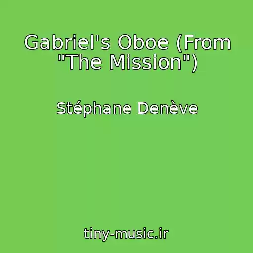کاور آهنگ Gabriel's Oboe (From "The Mission") از Stéphane Denève