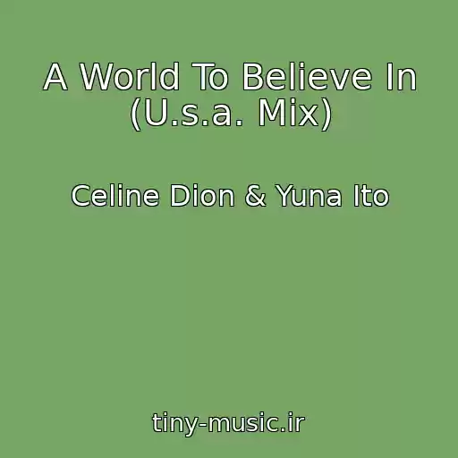 کاور آهنگ A World To Believe In (U.s.a. Mix) از Celine Dion & Yuna Ito