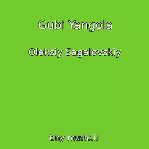 کاور آهنگ Gubi Yangola از Oleksіy Sagalovskiy