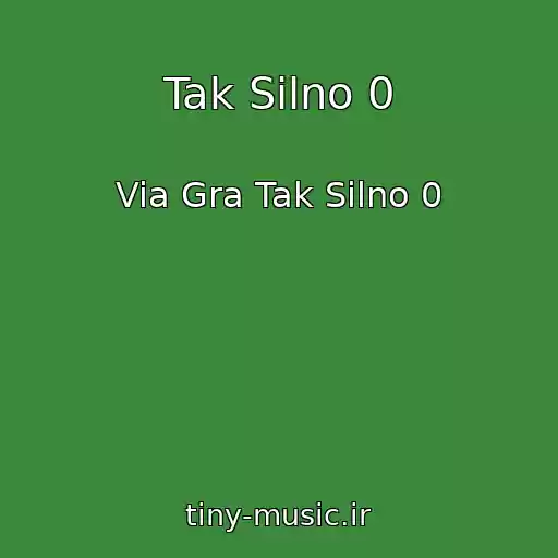 کاور آهنگ Tak Silno 0 از Via Gra Tak Silno 0