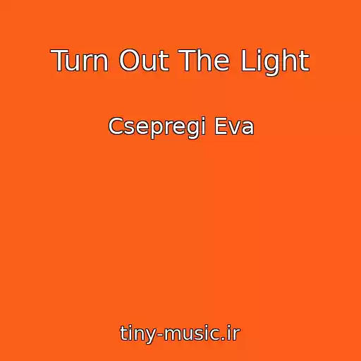 کاور آهنگ Turn Out The Light از Csepregi Eva