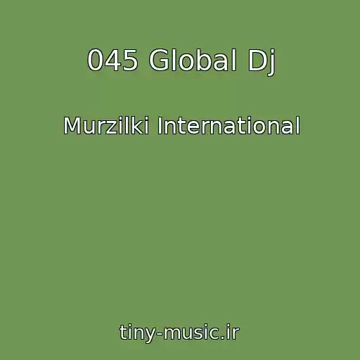 کاور آهنگ 045 Global Dj از Murzilki International