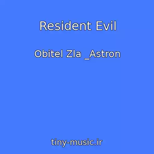 کاور آهنگ Resident Evil از Obitel Zla _Astron