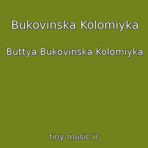 کاور آهنگ Bukovinska Kolomiyka از Buttya Bukovinska Kolomiyka