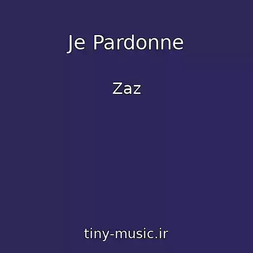 کاور آهنگ Je Pardonne از Zaz