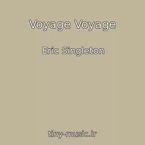 کاور آهنگ Voyage Voyage از Eric Singleton