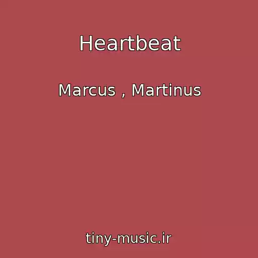 کاور آهنگ Heartbeat از Marcus , Martinus