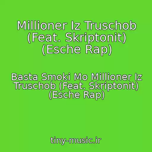 کاور آهنگ Millioner Iz Truschob (Feat. Skriptonit) (Esche Rap) از Basta Smoki Mo Millioner Iz Truschob (Feat. Skriptonit) (Esche Rap)