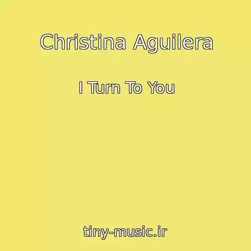 کاور آهنگ Christina Aguilera از I Turn To You