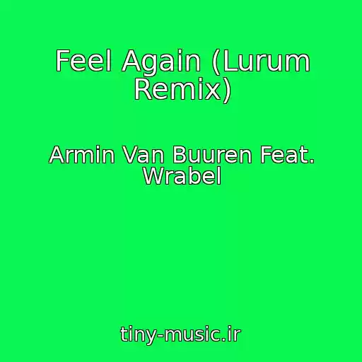 کاور آهنگ Feel Again (Lurum Remix) از Armin Van Buuren Feat. Wrabel