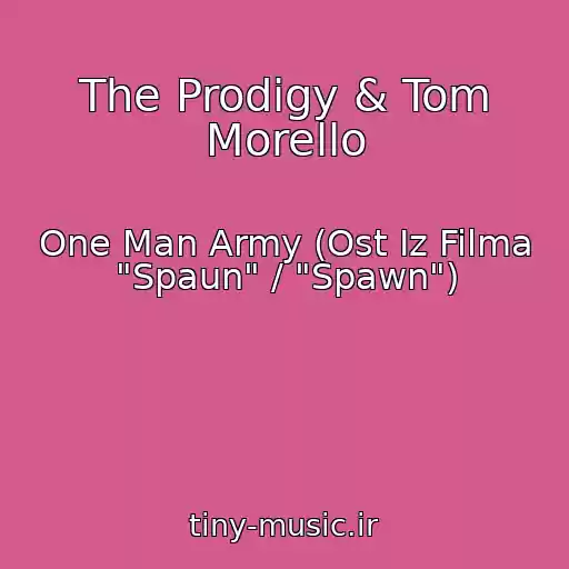 کاور آهنگ The Prodigy & Tom Morello از One Man Army (Ost Iz Filma "Spaun" / "Spawn")