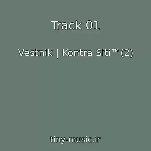 کاور آهنگ Track 01 از Vestnik | Kontra Siti™(2)
