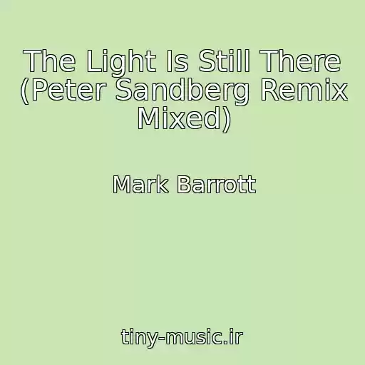 کاور آهنگ The Light Is Still There (Peter Sandberg Remix Mixed) از Mark Barrott