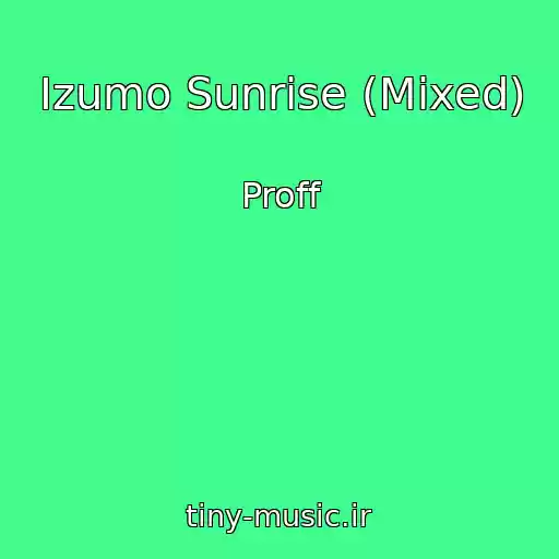 کاور آهنگ Izumo Sunrise (Mixed) از Proff