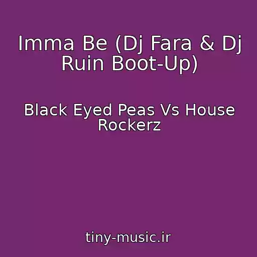 کاور آهنگ Imma Be (Dj Fara & Dj Ruin Boot-Up) از Black Eyed Peas Vs House Rockerz