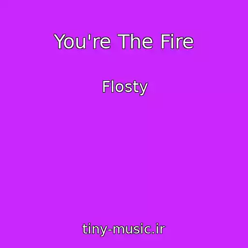 کاور آهنگ You're The Fire از Flosty