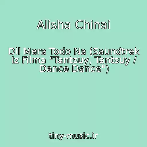 کاور آهنگ Alisha Chinai از Dil Mera Todo Na (Saundtrek Iz Filma "Tantsuy, Tantsuy / Dance Dance")