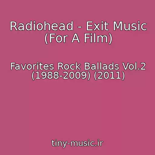 کاور آهنگ Radiohead - Exit Music (For A Film) از Favorites Rock Ballads Vol.2 (1988-2009) (2011)