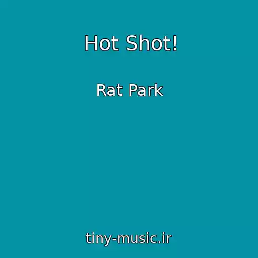 کاور آهنگ Hot Shot! از Rat Park