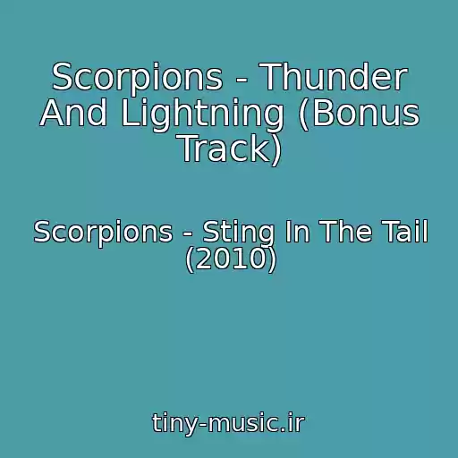 کاور آهنگ Scorpions - Thunder And Lightning (Bonus Track) از Scorpions - Sting In The Tail (2010)