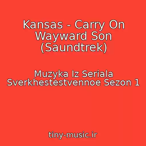 کاور آهنگ Kansas - Carry On Wayward Son (Saundtrek) از Muzyka Iz Seriala Sverkhestestvennoe Sezon 1