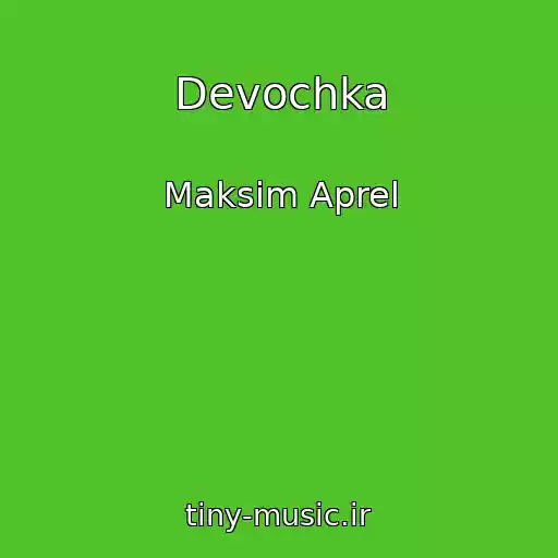 کاور آهنگ Devochka از Maksim Aprel