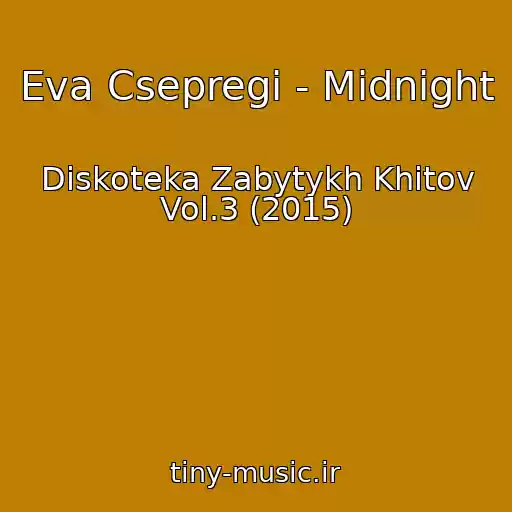کاور آهنگ Eva Csepregi - Midnight از Diskoteka Zabytykh Khitov Vol.3 (2015)