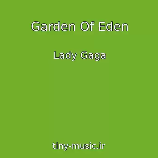 کاور آهنگ Garden Of Eden از Lady Gaga