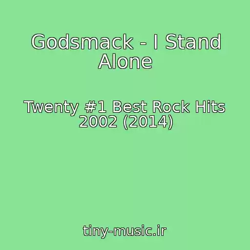 کاور آهنگ Godsmack - I Stand Alone از Twenty #1 Best Rock Hits 2002 (2014)