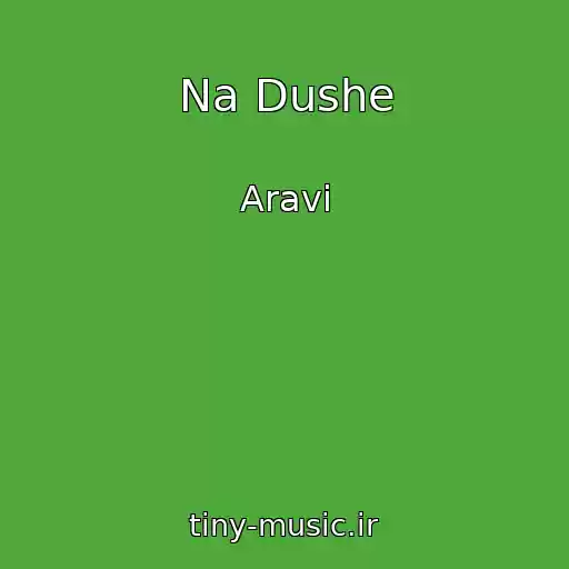 کاور آهنگ Na Dushe از Aravi