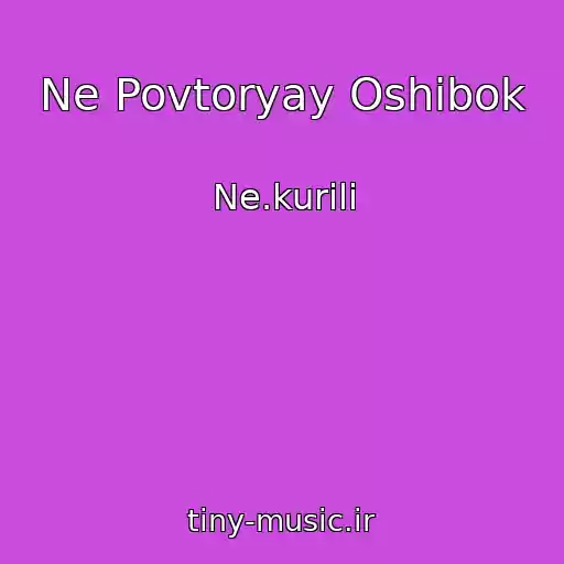 کاور آهنگ Ne Povtoryay Oshibok از Ne.kurili