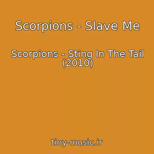 کاور آهنگ Scorpions - Slave Me از Scorpions - Sting In The Tail (2010)