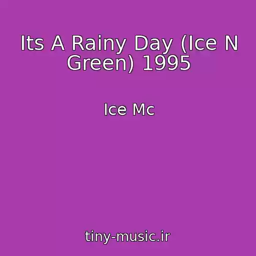 کاور آهنگ Its A Rainy Day (Ice N Green) 1995 از Ice Mc