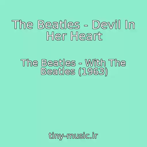 کاور آهنگ The Beatles - Devil In Her Heart از The Beatles - With The Beatles (1963)