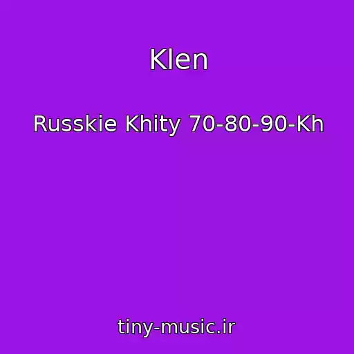 کاور آهنگ Klen از Russkie Khity 70-80-90-Kh