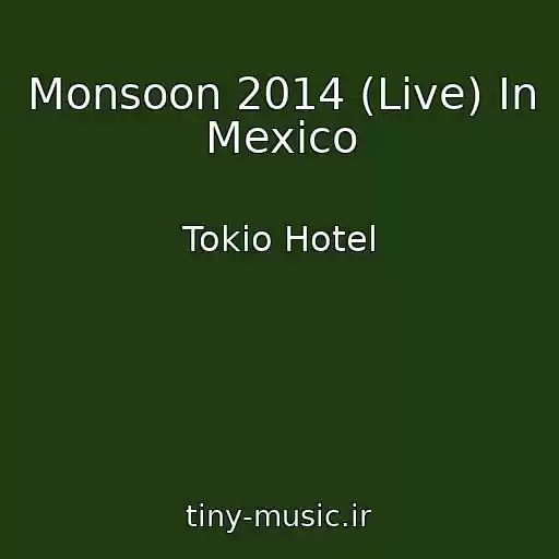کاور آهنگ Monsoon 2014 (Live) In Mexico از Tokio Hotel