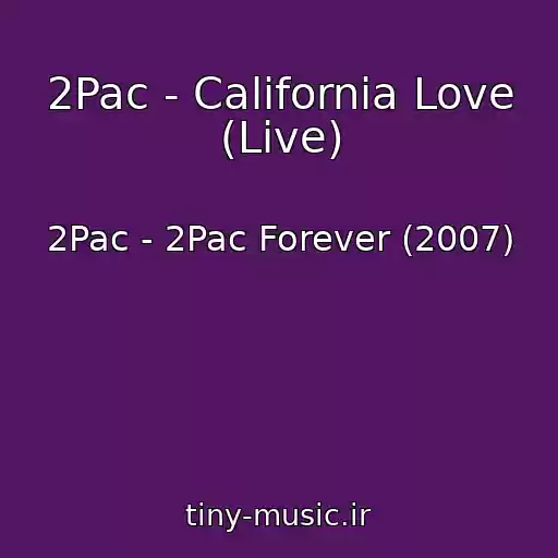 کاور آهنگ 2Pac - California Love (Live) از 2Pac - 2Pac Forever (2007)
