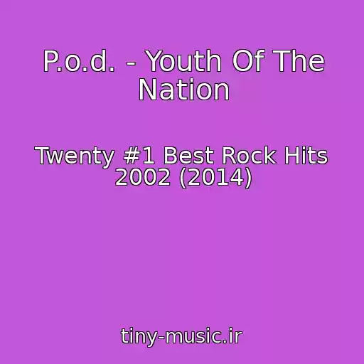 کاور آهنگ P.o.d. - Youth Of The Nation از Twenty #1 Best Rock Hits 2002 (2014)