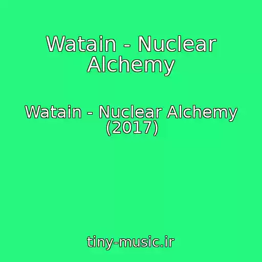 کاور آهنگ Watain - Nuclear Alchemy از Watain - Nuclear Alchemy (2017)