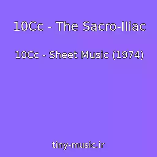 کاور آهنگ 10Cc - The Sacro-Iliac از 10Cc - Sheet Music (1974)